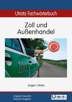 Utrata Fachwörterbuch: Zoll und Außenhandel